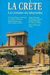 La Crète, les romans du labyrinthe, les romans du labyrinthe