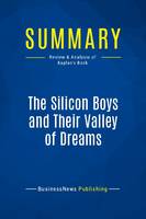 Summary: The Silicon Boys and Their Valley of Dreams, Review and Analysis of Kaplan's Book