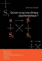 Revue des Collèges de Clinique psychanalytique du Champ Lacanien numéro 22, Qu'est-ce qu'une clinique psychanalytique ?