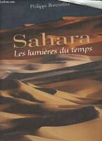Sahara: Les lumières du temps Bourseiller, Philippe; Bernus, Edmond; Brandily, Monique; Chaix, Jean-François and Collectif, les lumières du temps