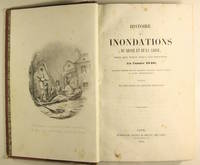 Histoire des inondations du Rhône et de la Saône, depuis leur source jusqu'à leur embouchure, en l'année 1840.