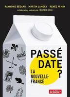 PASSE DATE ? LA NOUVELLE-FRANCE