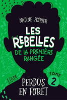 LES REBELLES DE LA PREMIERE RANGEE V 02 PERDUS EN FORET