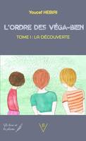 L'ordre des Véga-Bien, 1, La découverte