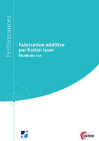 Fabrication additive par fusion laser, Étude de cas