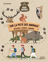 Ma première micro-aventure - Sur la piste des animaux, Sur la piste des animaux