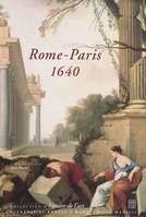 Rome-Paris, 1640 / transferts culturels et renaissance d'un centre artistique, transferts culturels et renaissance d'un centre artistique