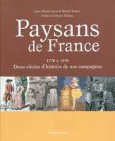 Paysans de France, 1770-1970 / deux siècles d'histoire de nos campagnes, 1770-1970, deux siècles d'histoire de nos campagnes