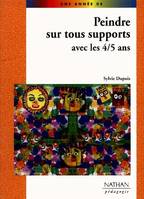 Peindre sur tous supports avec les 4/5 ans