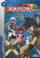 Beyblade metal masters, 5, Metal Masters 5 - La rage de vaincre, Beyblade - Metal masters T7