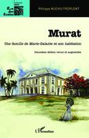 Murat, Une famille de Marie-Galante et son habitation - 2e édition revue et augmentée