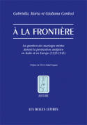 À la frontière, La question des mariages mixtes durant la persécution antijuive en Italie et en Europe (1935-1945)