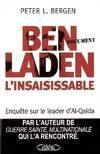 Ben Laden l'inssaisissable - Portrait d'Oussama Ben Laden par ceux qui l'ont connu, document ; enquête sur le leader d'Al-Qaïda, par l'auteur de Guerre sainte, multinationale qui l'a rencontré