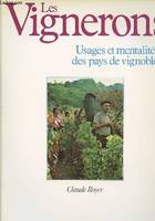 Les vignerons Usages et mentalités des pays de vignobles, usages et mentalités des pays de vignobles