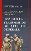 De l'éducation libérale / Essai sur la transmission de la culture générale, Essai sur la transmission de la culture générale