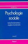 2, TOME 2 : PSYCHOLOGIE SOCIALE - TEXTES FONDAMENTAUX anglais et americains