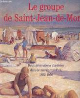 Le groupe de Saint-Jean-de-monts - Deux générations d'artistes dans le marais vendéen, 1892-1950, deux générations d'artistes dans le marais vendéen, 1892-1950