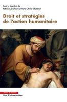 Droit et stratégies de l'action humanitaire