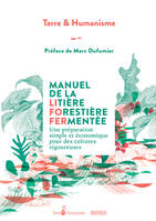 Manuel de la litière forestière fermentée, Une préparation simple et économique pour des cultures vigoureuses