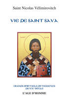 Vie de saint Sava - traduit de l'édition originale anglaise par Lioubomir Mihailovitch