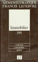 Mémento pratique Francis Lefebvre - Immobilier 1991 - urbanisme, construction, gestion, juridique, fiscal, financier., urbanisme, construction, gestion, juridique-fiscal-financier