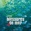 Biosphoto. Blessures de mer