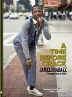 Jamel Shabazz A Time Before Crack (New ed) /anglais