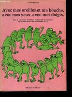 Avec mes oreilles et ma bouche, avec mes yeux, avec mes doigts, prise de conscience du schéma corporel par les comptines