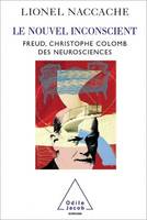 Le Nouvel Inconscient, Freud, le Christophe Colomb des neurosciences