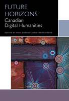 Future Horizons, Canadian Digital Humanities