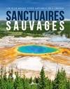 Sanctuaires sauvages - les plus beaux sites naturels de l'UNESCO