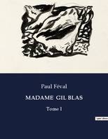 MADAME  GIL BLAS, Tome I