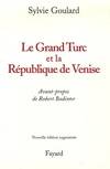 Le Grand Turc et la République de Venise - Nouvelle édition