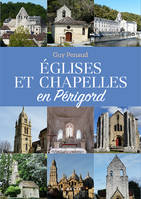 EGLISES ET CHAPELLES EN PERIGORD (GESTE) (COLL. BEAU PETIT PAYS )