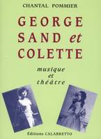George Sand et Colette, musique et théâtre, musique et théâtre