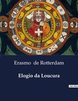 Elogio da Loucura