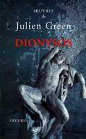 OEuvres de Julien Green., Dionysos ou la chasse aventureuse, Poème en prose