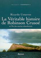 Veritable histoire de robinson crusoe (La), ET L'ILE DES MARINS ABANDONNES