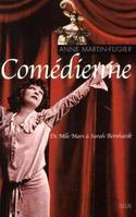 Comédienne. De Mlle Mars à Sarah Bernhardt