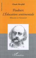 Flaubert L'Education sentimentale, Minutie et intensité