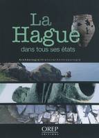 La Hague dans tous ses états - Archéologie, Histoire, Anthropologie, archéologie, histoire et anthropologie de la presqu'île de La Hague