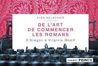 De l'art de commencer les romans / d'Aragon à Virginia Woolf, d'Aragon à Virginia Woolf