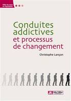 CONDUITES ADDICTIVES ET PROCESSUS DE CHANGEMENT