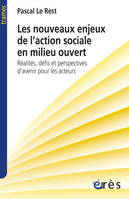 Les nouveaux enjeux de l'action sociale en milieu ouvert, Réalités, défis et perspectives d'avenir pour les acteurs