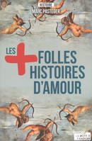 Les plus folles histoires d'amour