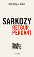 Sarkozy - Retour perdant