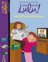 C'est la vie Lulu !, 22, 22/INFOS ME FONT PEUR -