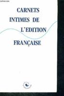 Carnets intimes de l'édition française : Souvenirs et confidences, souvenirs et confidences