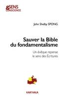 Sauver la Bible du fondamentalisme - un évêque repense le sens des Écritures