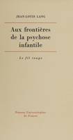 Aux frontières de la psychose infantile